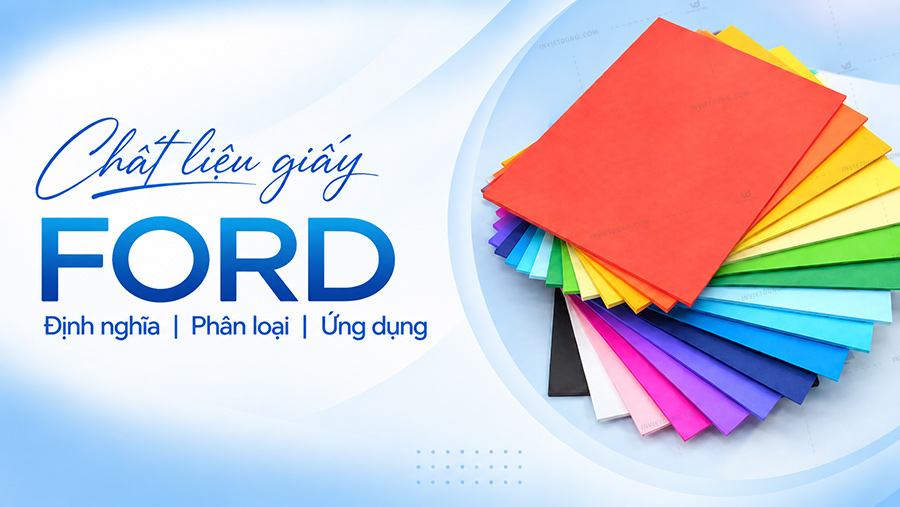 Giấy Ford là gì? Phân loại và ứng dụng trong in ấn