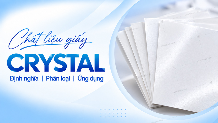 Giấy Crystal là gì? Định lượng và ứng dụng in ấn