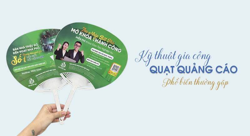 Các kỹ thuật gia công bề mặt quạt nhựa quảng cáo