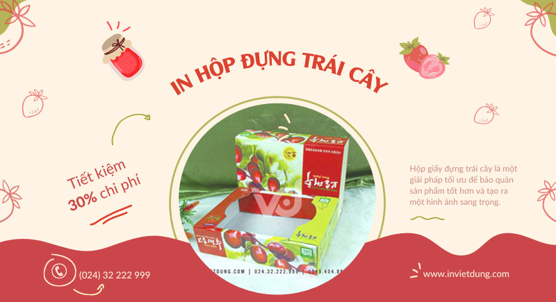Xưởng In Việt Dũng nhận đặt in vỏ hộp bằng giấy đựng trái cây giá rẻ theo yêu cầu với mọi số lượng, dù là số lượng ít
